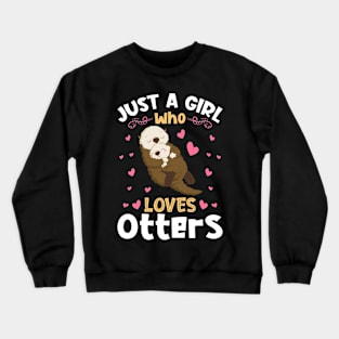 Just a Girl who Loves Otters Gift Crewneck Sweatshirt